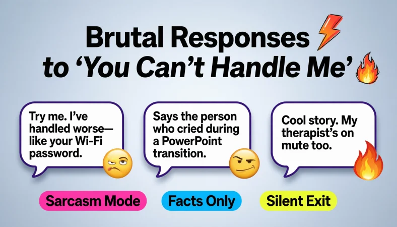 you-cant-handle-me-responses
