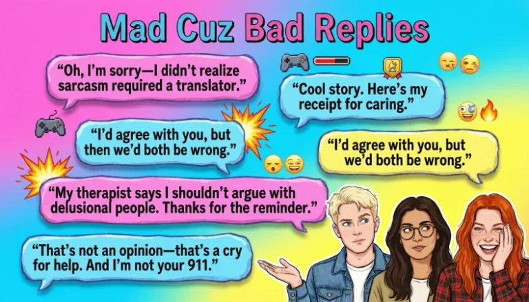 Mad cuz bad replies