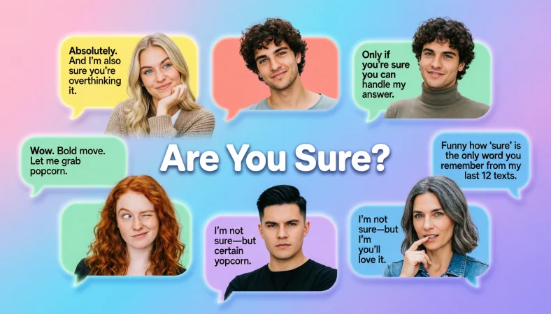 Replies to “are you sure”